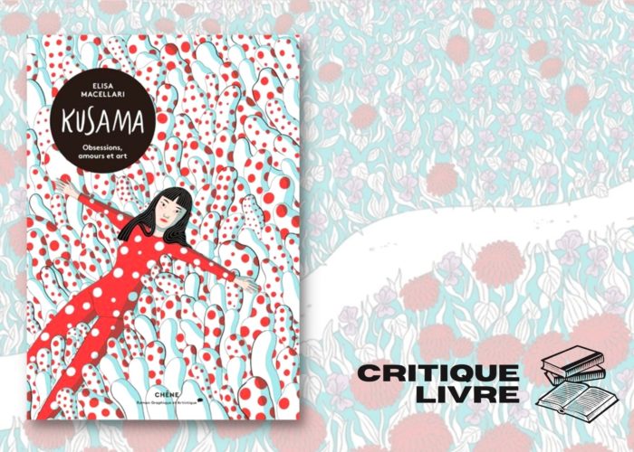 « Kusama : obsessions, amours et art »