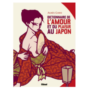 dictionnaire de l'amour et du plaisir au japon