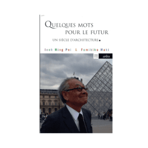 Quelques mots pour le futur un siècle d'architecture